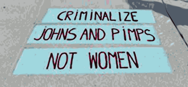 criminalize pimps and johns not women